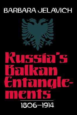 Russia's Balkan Entanglements, 1806-1914 (Paperback)