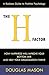 The H-Factor, A Business Guide to Positive Psychology, How Ha... by Douglas Mason