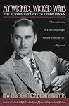 My Wicked, Wicked Ways by Errol Flynn