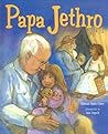 Papa Jethro by Deborah Bodin Cohen Papa Jethro by Deborah Bodin Cohen