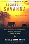 Secrets of the Savanna: Twenty-three Years in the African Wilderness Unraveling the Mysteries of Elephants and People