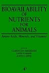 Bioavailability of Nutrients for Animals: Amino Acids, Minerals, Vitamins