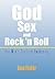 God, Sex and Rock 'n Roll: ...