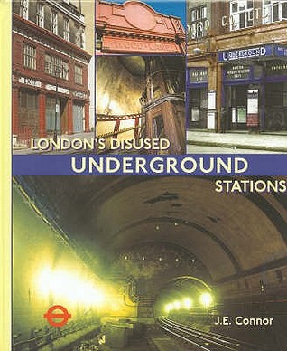 London's Disused Underground Stations (Hardcover)