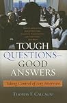 Tough Questions -- Good Answers: Taking Control of Any Interviw (Capital Business & Professional Development Series)