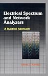 Electrical Spectrum and Network Analyzers: A Practical Approach