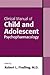 Clinical Manual of Child and Adolescent Psychopharmacology