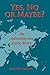 Yes, No, or Maybe? an Adventurous Love Story by Jean Neel Perkins