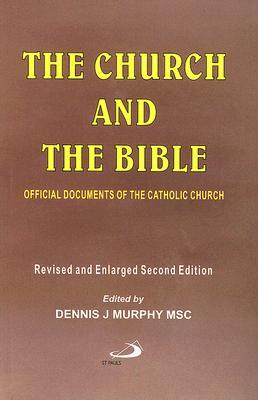 The Church And The Bible: Official Documents of the Catholic Church (Hardcover)