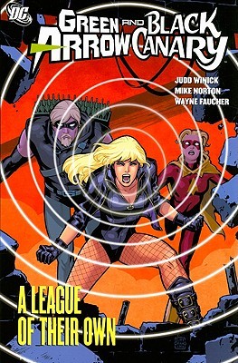 Green Arrow and Black Canary, Vol. 3: A League of Their Own (Paperback)
