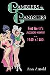 Gamblers & Gangsters: Fort Worth's Jacksboro Highway in the 1940s & 1950s Gamblers & Gangsters: Fort Worth's Jacksboro Highway in the 1940s & 1950s