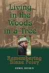 Living in the Woods in a Tree: Remembering Blaze Foley (North Texas Lives of Musician Series)