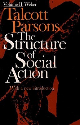 The Structure of Social Action, Volume II: Weber (Paperback)