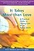 It Takes More Than Love: A Practical Guide to Taking Care of an Aging Adult