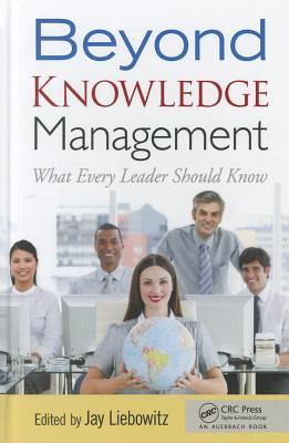 Beyond Knowledge Management: What Every Leader Should Know (Hardcover)