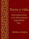 Texto y vida: Introducción a la literatura española Texto y vida: Introducción a la literatura española