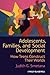 Adolescents, Families, and Social Development: How Teens Construct Their Worlds