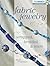 Fabric Jewelry Wrapped, Braided and Sewn by Heidi Pridemore
