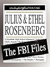 Julius and Ethel Rosenberg: The FBI Files