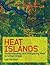Heat Islands: Understanding and Mitigating Heat in Urban Areas