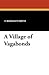 A Village of Vagabonds