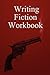 Writing Fiction Workbook