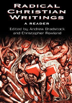 Radical Christian Writings: A Reader (Paperback)