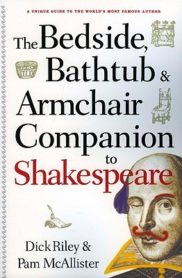 The Bedside, Bathtub & Armchair Companion to Shakespeare (Paperback)