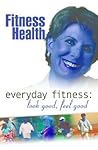 Everyday Fitness: Look Good, Feel Good (Compact Guide to Fitness & Health)