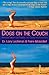 Dogs on the Couch: Behavior Therapy for Training and Caring for Your Dog