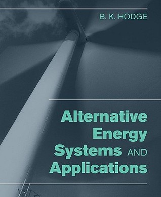 Alternative Energy Systems and Applications (Paperback)