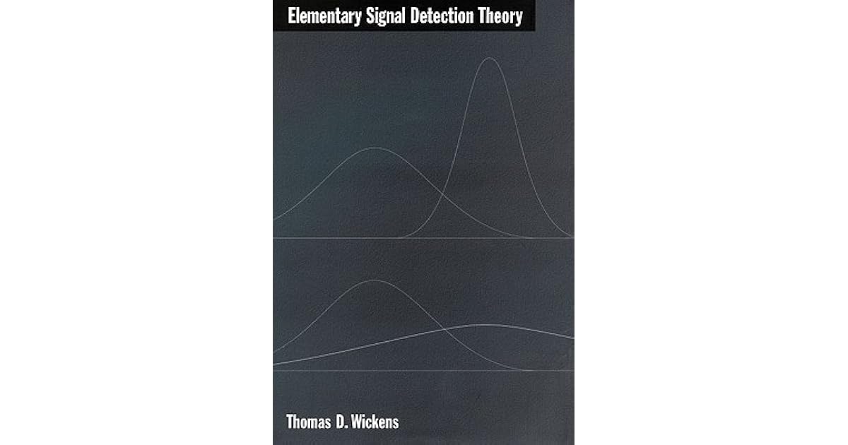 Elementary Signal Detection Theory By Thomas D Wickens - 