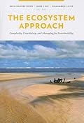 The Ecosystem Approach: Complexity, Uncertainty, and Managing for Sustainability