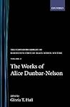 The Works of Alice Dunbar-Nelson: Volume 2 (The ^ASchomburg Library of Nineteenth-Century Black Women Writers)