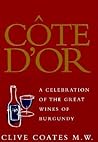 Côte D'Or: A Celebration of the Great Wines of Burgundy