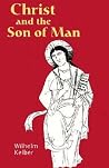 Christ and the Son of Man Christ and the Son of Man