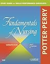 Study Guide and Skills Performance Checklists for Fundamentals of Nursing Study Guide and Skills Performance Checklists for Fundamentals of Nursing