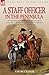 A Staff Officer in the Peninsula: An Officer of the British Staff Corps Cavalry During the Peninsula Campaign of the Napoleonic Wars