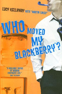 Who Moved My Blackberry? (Hardcover)