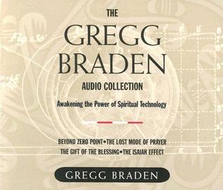 The Gregg Braden Audio Collection: Awakening the Power of Spiritual Technology (Audio CD)