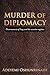 MURDER of DIPLOMACY: Disarm...
