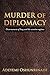 MURDER of DIPLOMACY by Adeyemi Oshunrinade