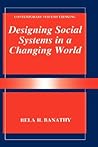 Designing Social Systems in a Changing World (Contemporary Systems Thinking)