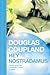 Hey Nostradamus! by Douglas Coupland