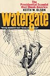 Watergate: The Presidential Scandal That Shook America