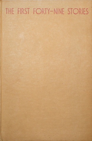 The First Forty-Nine Stories