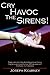 Cry Havoc The Sirens!