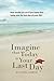 Imagine that Today is Your ...