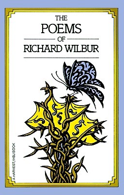 The Poems Of Richard Wilbur (Paperback)