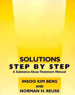 Solutions Step by Step: A Substance Abuse Treatment Manual (Paperback)